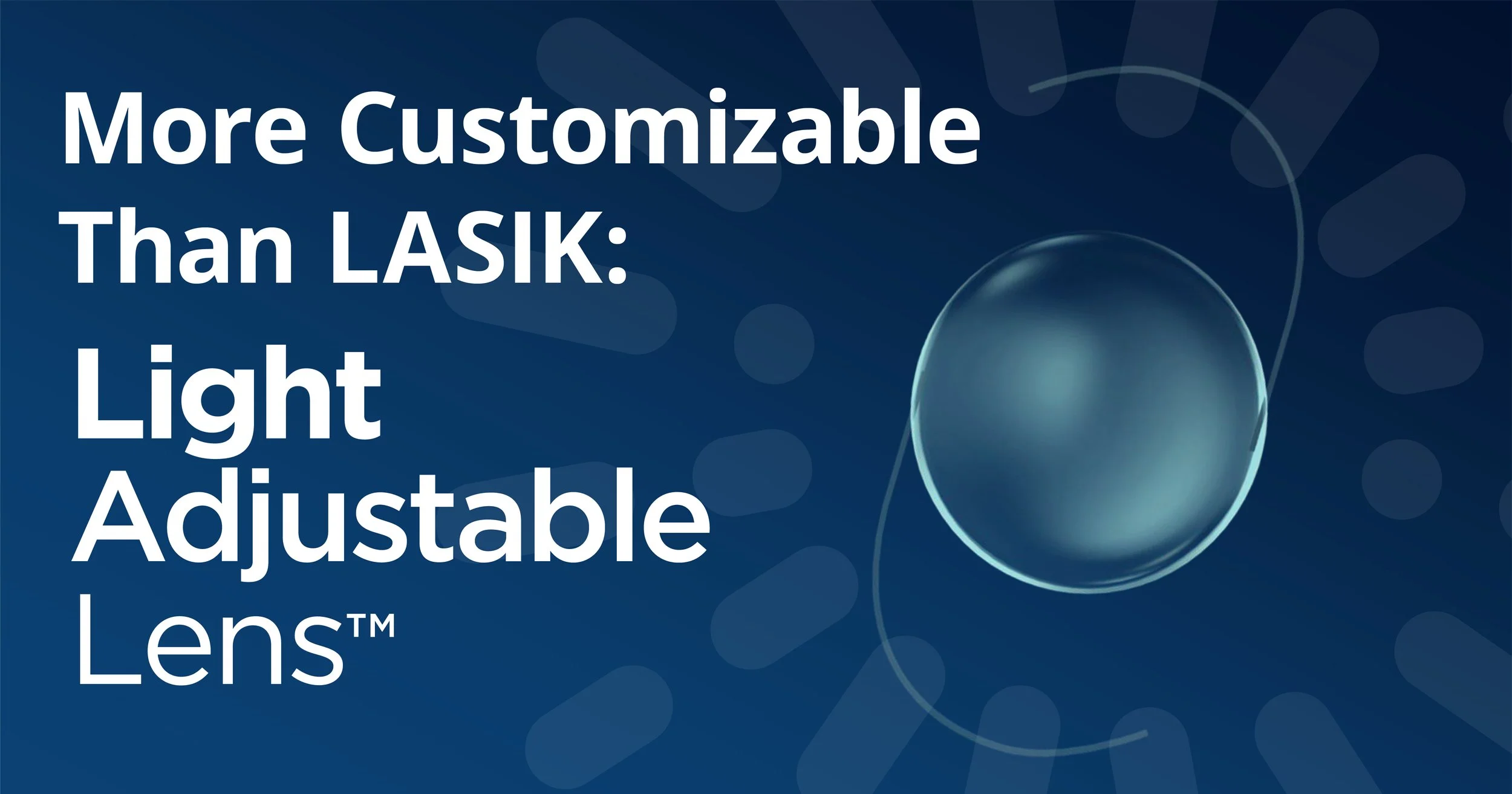 Why You Should Consider the Light Adjustable Lens Instead of LASIK