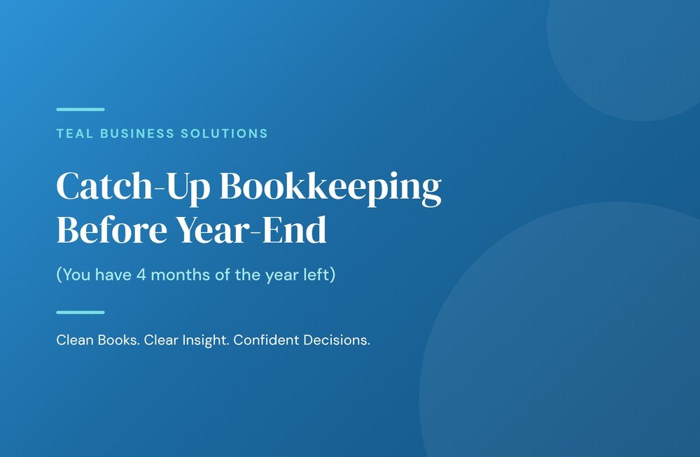 Catch-Up Bookkeeping Before Year-End