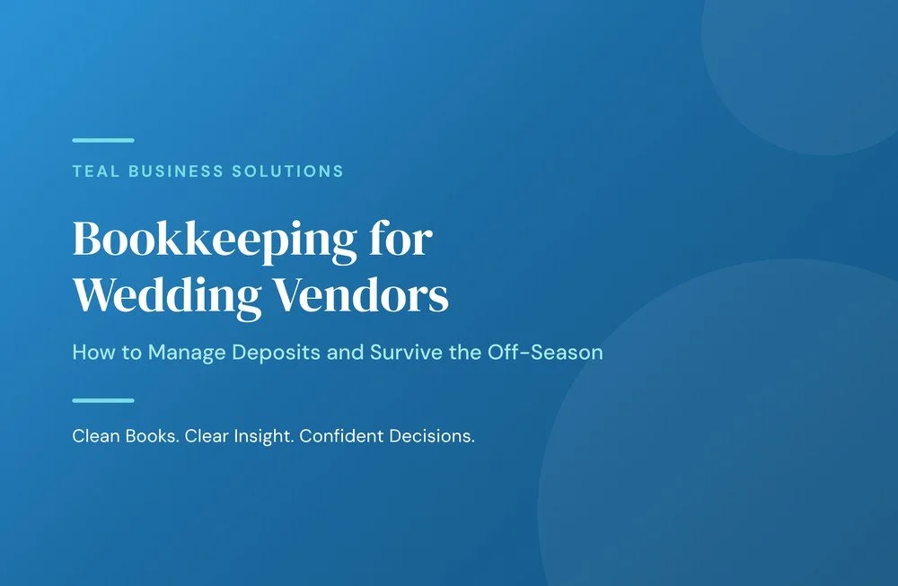 Bookkeeping for Wedding Vendors: How to Manage Deposits and Survive the Off-Season