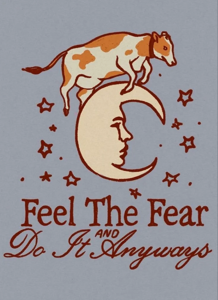 Illustration of a cow standing on a crescent moon with stars around, and the text 'Feel The Fear and Do It Anyway' below.
