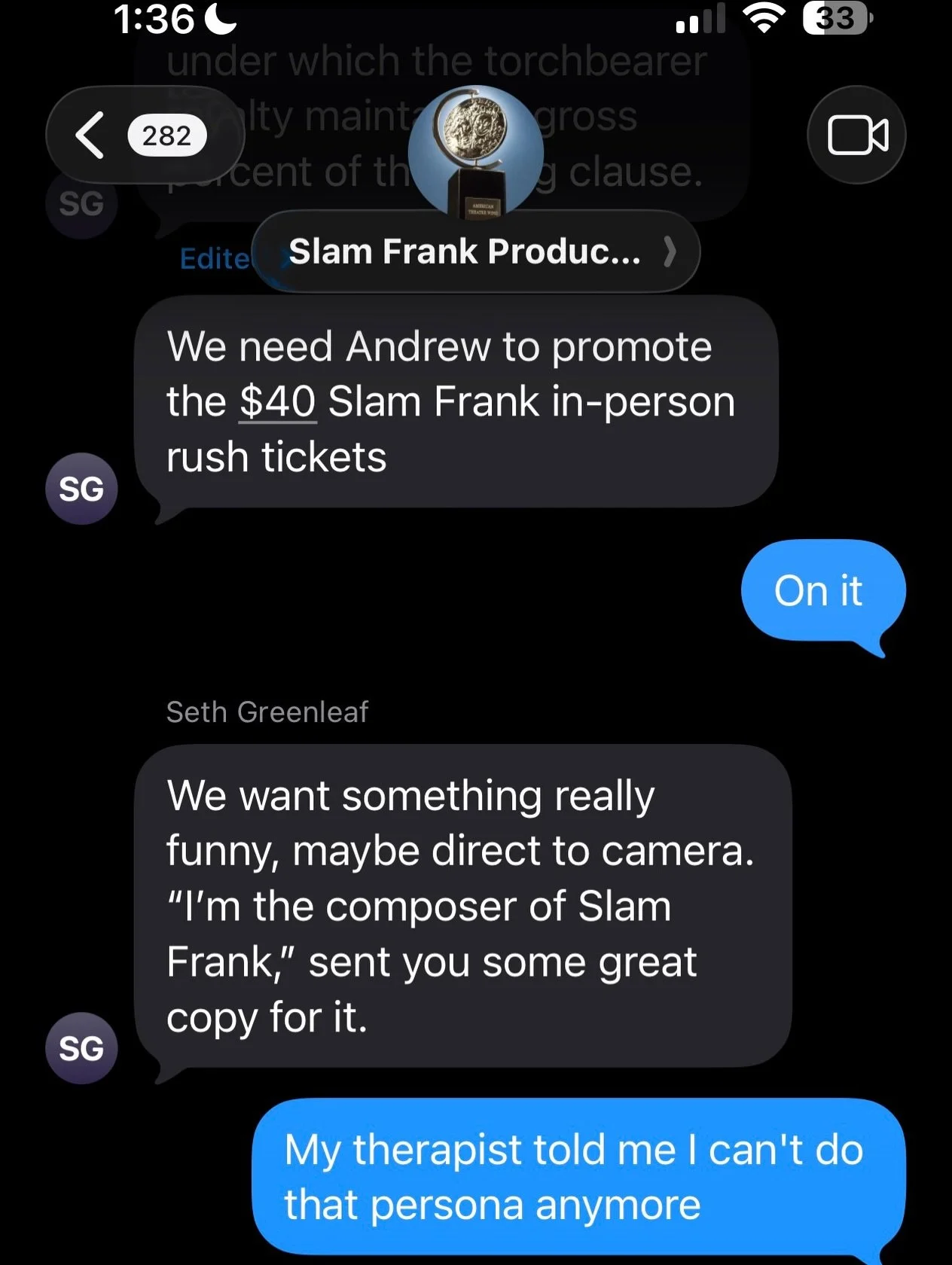I usually don't post private messages. But sometimes it's valuable to share these things, so other Off-Broadway musical theater teams know that we all go through the same things, together.