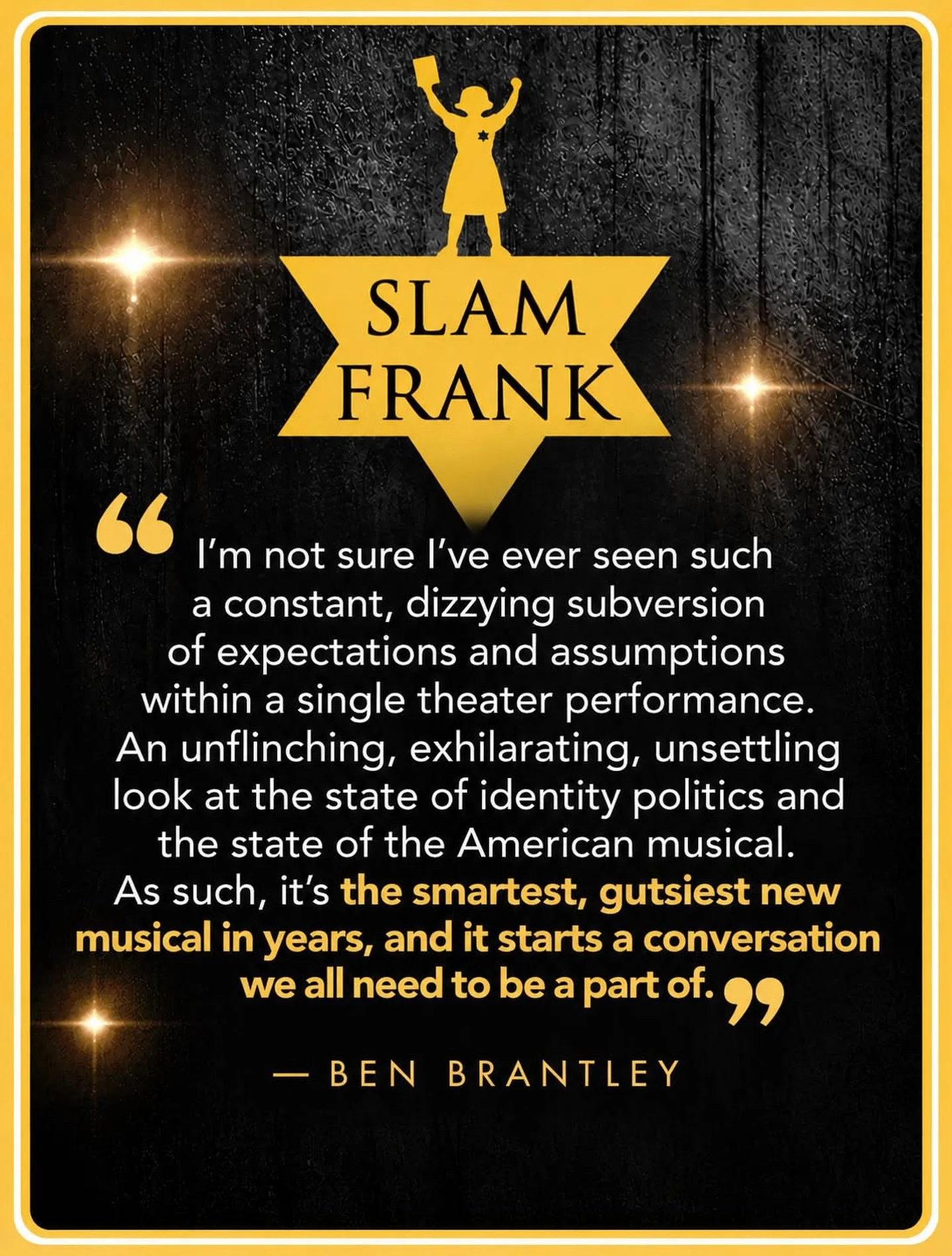 The former Chief Theatre Critic of the New York Times had some things to say about our show