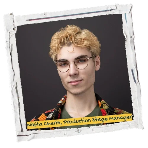 Nikita Cherin, Production Stage Manager