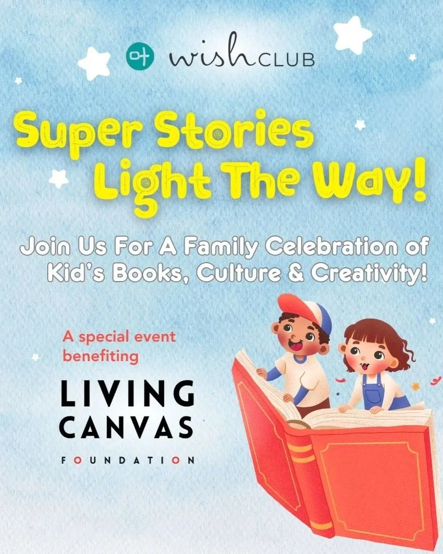 WISH CLUB event and Living Canvas Foundation fundraiser featuring Kids' Books, Culture and Creativity event. Authors Scarlett Lam and Jennifer Norman.