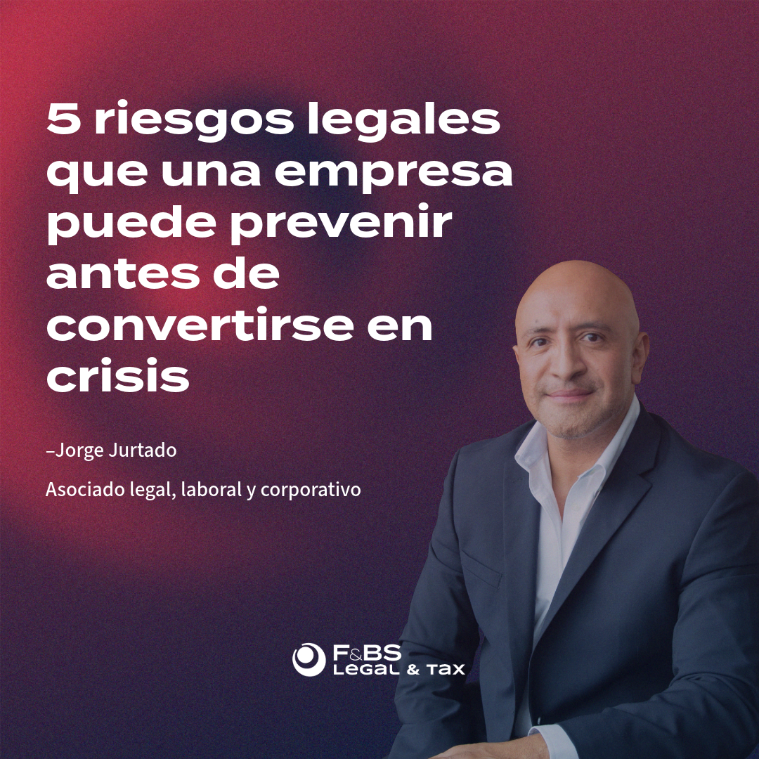 5 riesgos legales que una empresa puede prevenir antes de convertirse en crisis