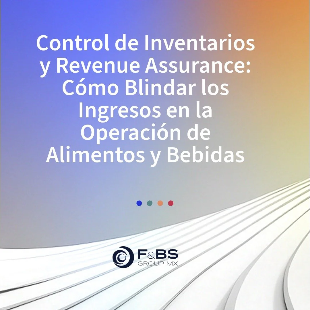 Control de Inventarios y Revenue Assurance: Cómo Blindar los Ingresos en la Operación de Alimentos y Bebidas