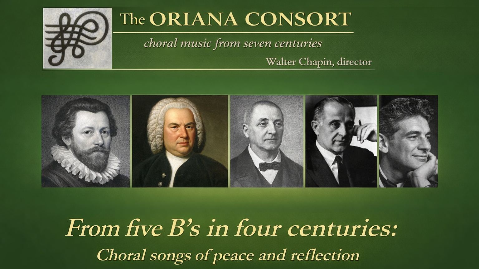 Winter 2010 - Byrd, Bach, Bruckner, Barber, Bernstein Choral songs of peace and reflection