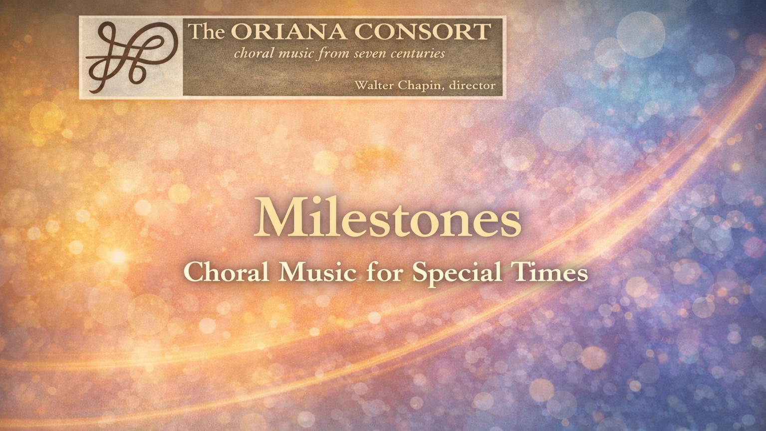 Winter 2005 - Milestones: Choral Music for Special Times