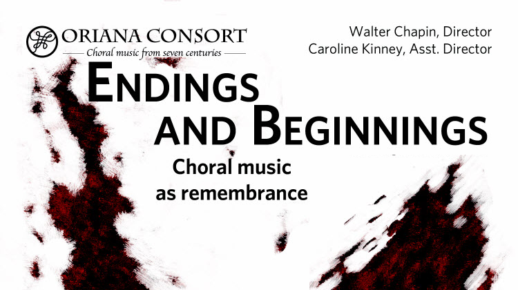 Spring 2017 - Endings and Beginnings: Choral music as remembrance