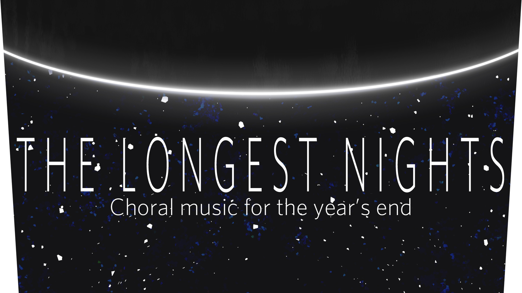 Winter 2015 - The Longest Nights: Choral music for the year's end