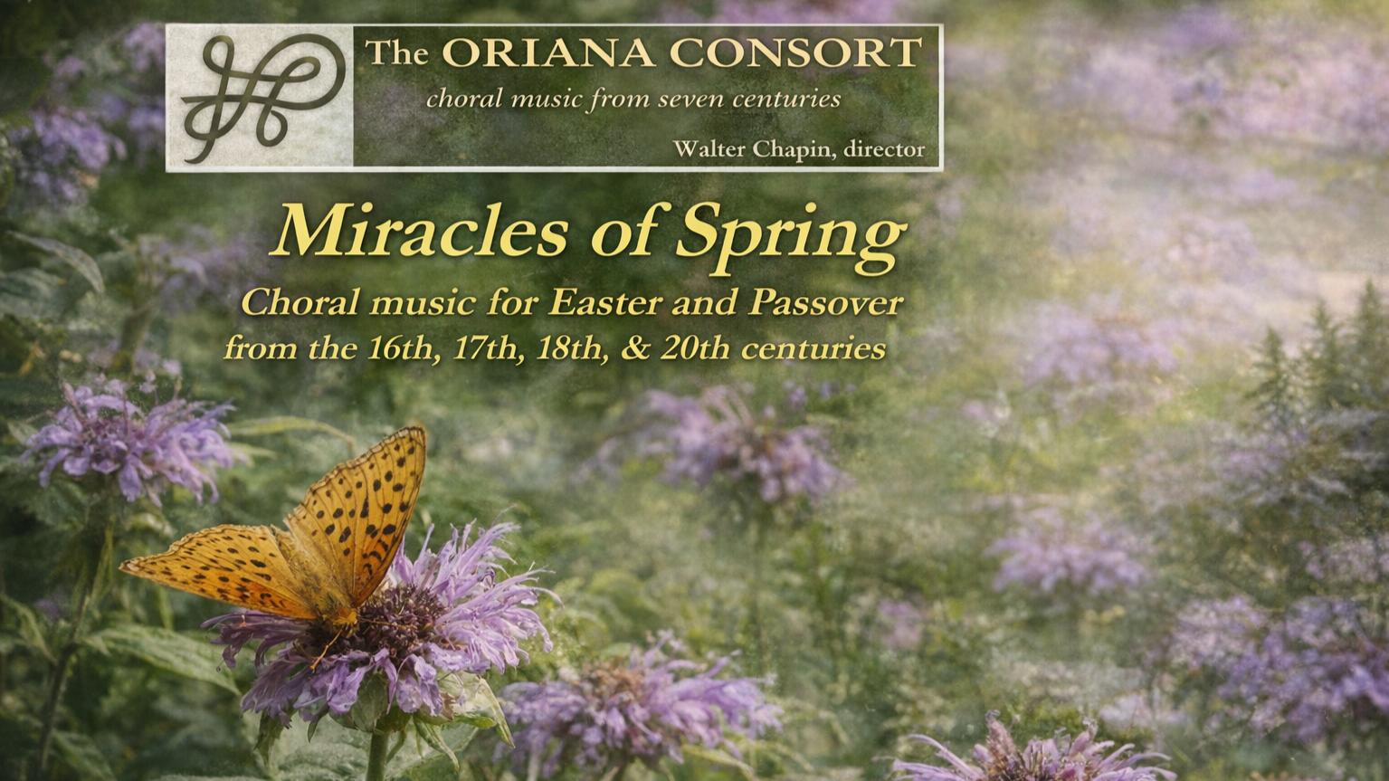 Spring 2009 - Miracles of Spring: Music for Easter and Passover from the 16th - 20th centuries