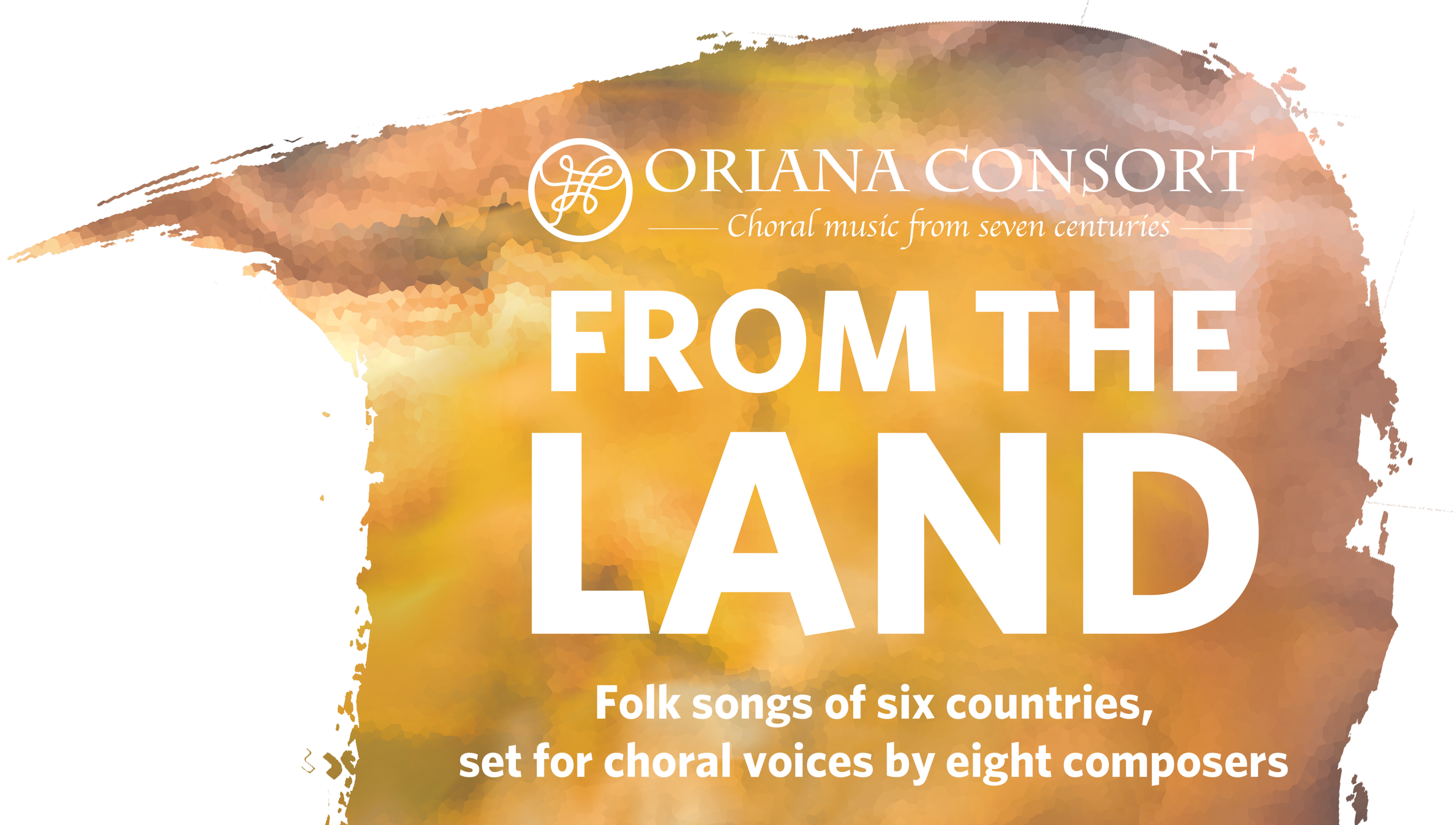 Fall 2016 - From the Land: Folk songs of six countries, set for choral voices by eight composers
