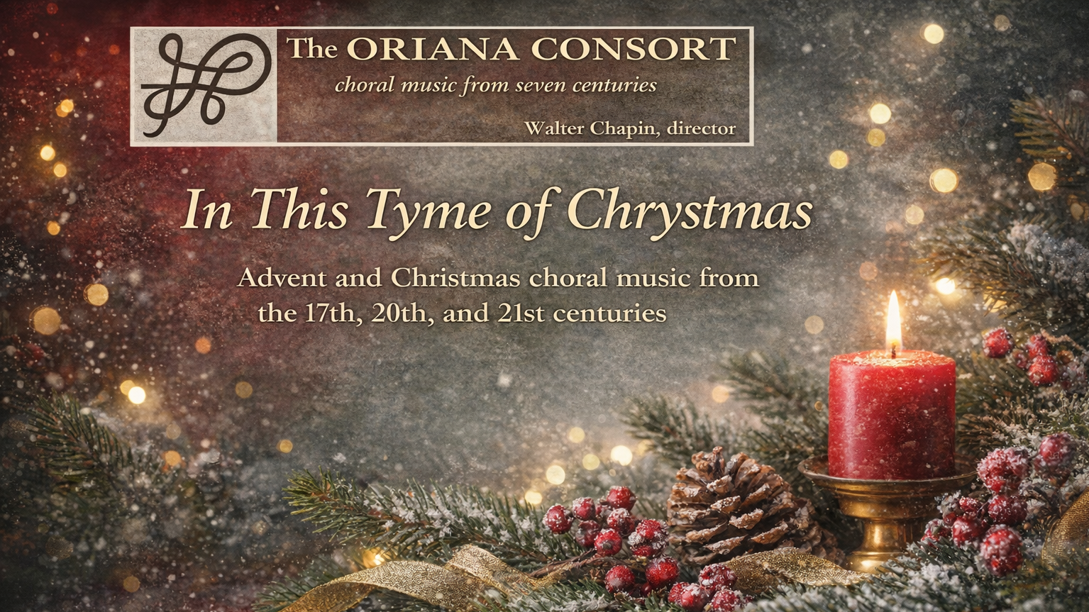 Winter 2007 - In This Tyme of Chrystmas: Advent and Christmas choral music from three centuries
