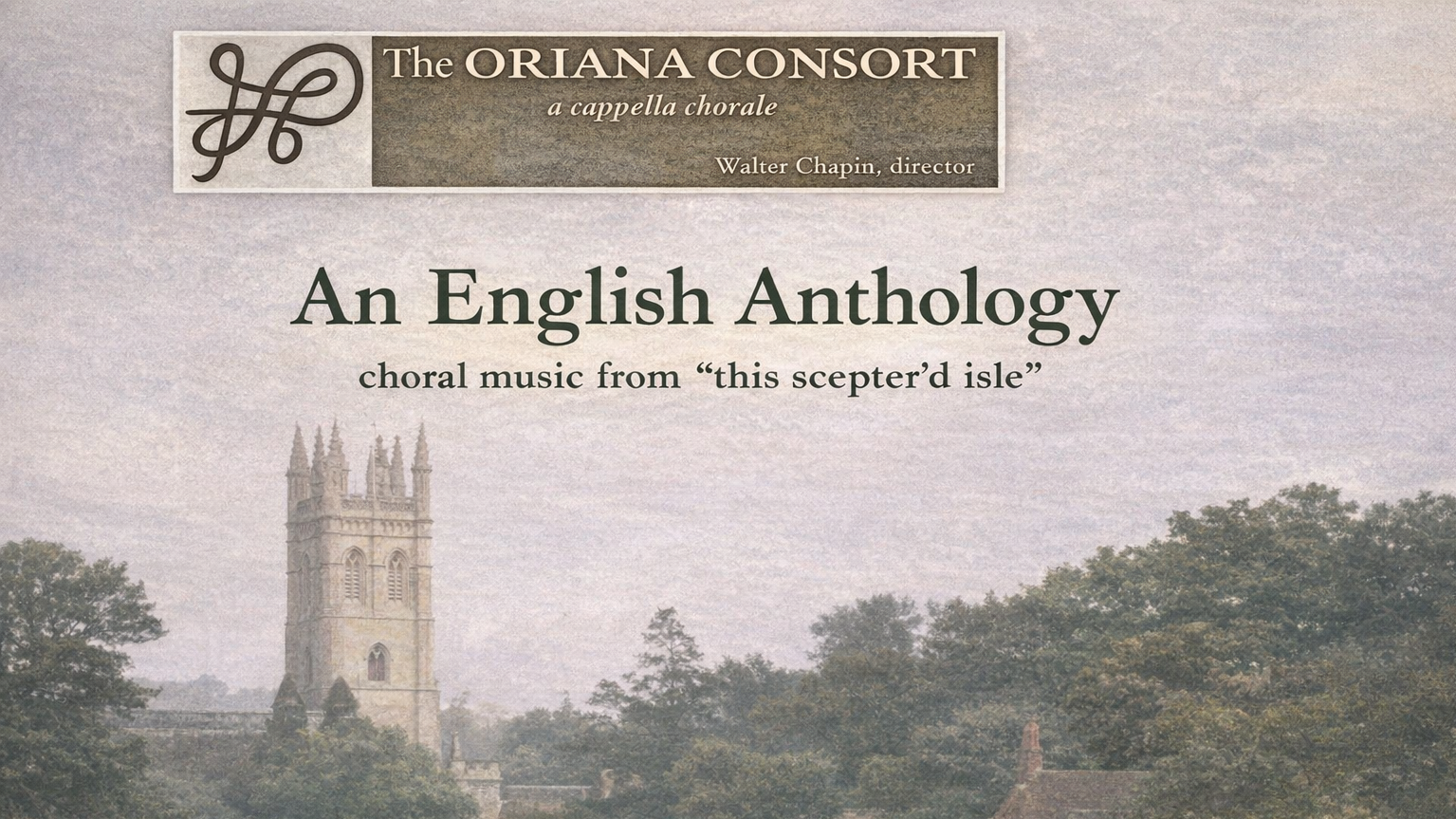 Spring 2006 - An English Anthology: choral music from "this scepter'd isle"
