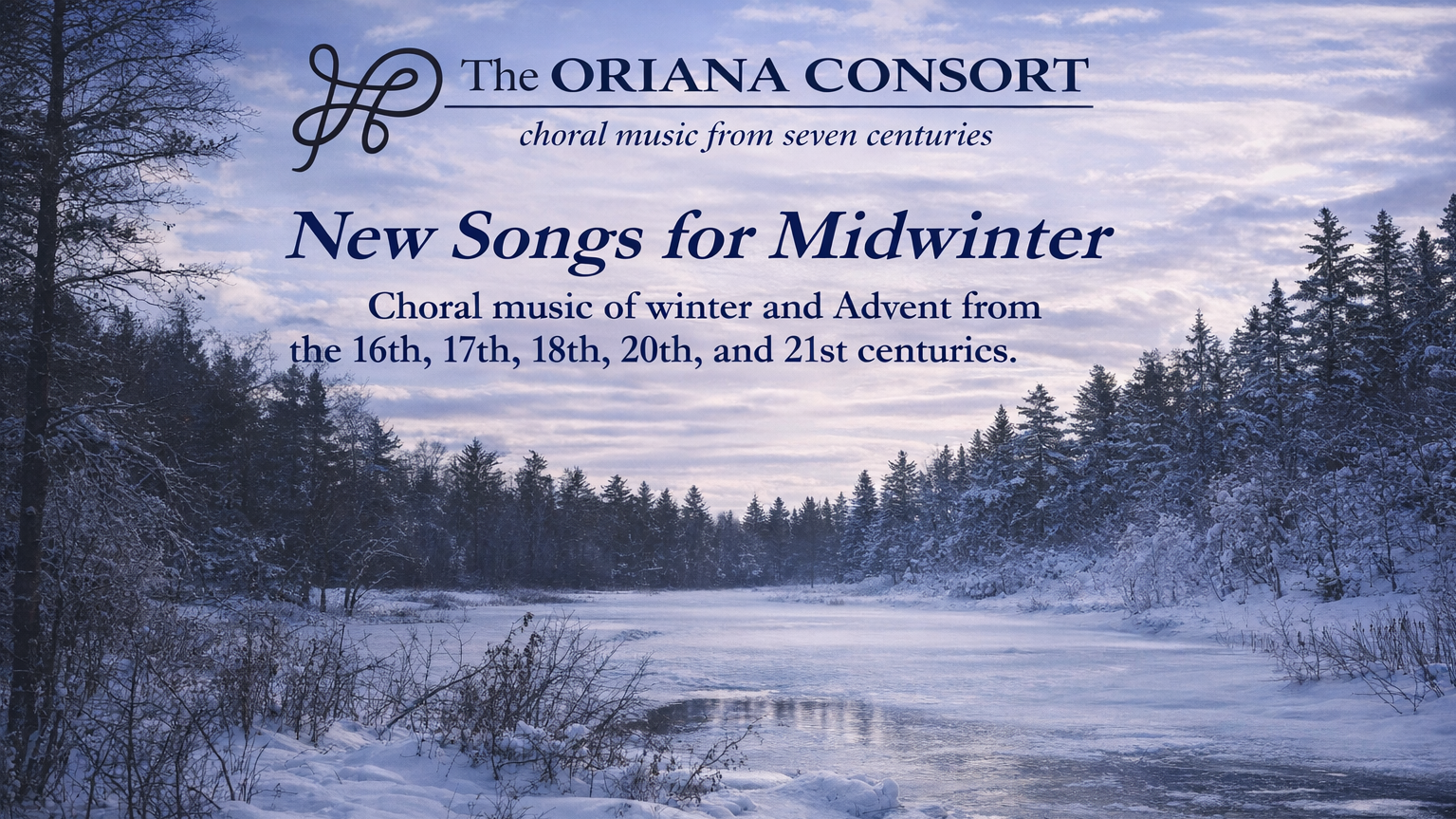 Winter 2009 - New Songs for Midwinter: Choral music of winter from the 16th to 21st centuries