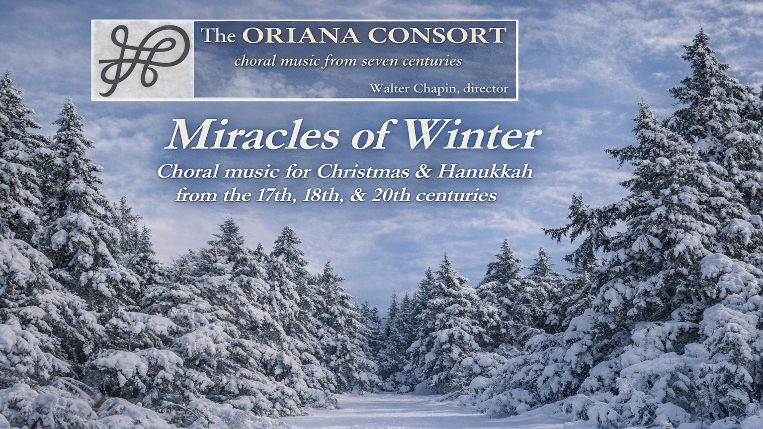 Winter 2008 - Miracles of Winter: Choral music for Advent, Christmas, and Hannukah
