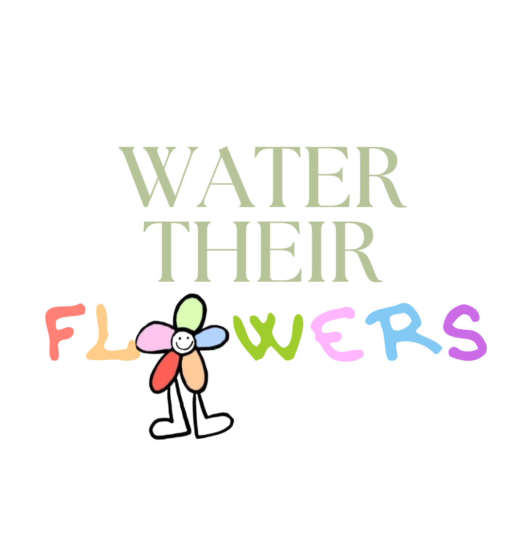 Water Their Flowers