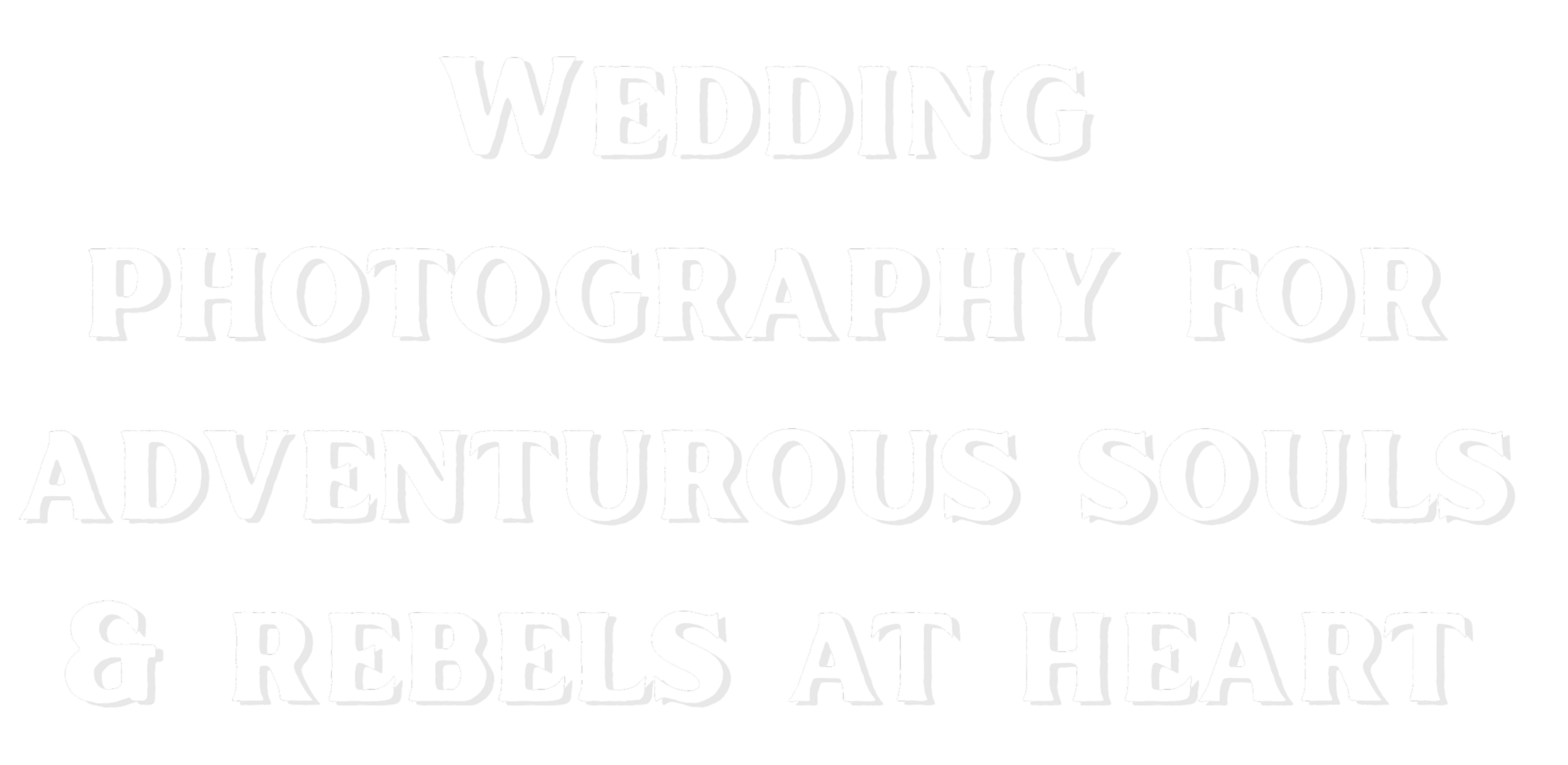 Text poster with the phrase "Wedding Photography for Adventurous Souls & Rebels at Heart" in white 3D letters on a black background.