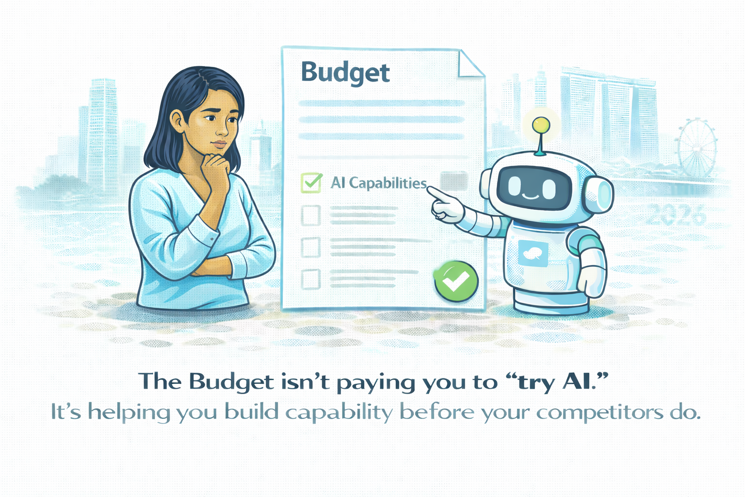 🇸🇬 The Budget Isn’t Funding AI Hype. It’s Funding Capability