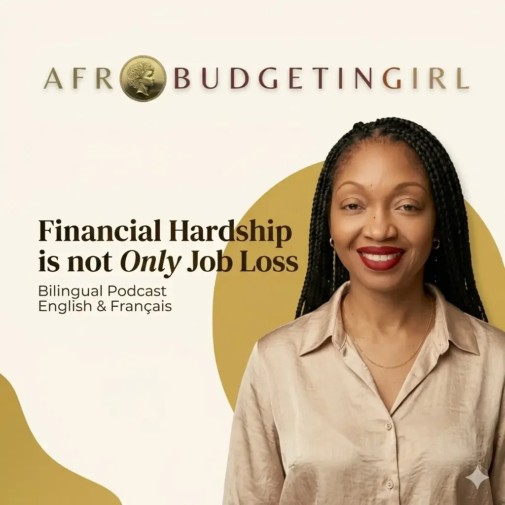 A smiling black woman with braided hair wearing a beige shirt, promoting a bilingual podcast titled 'AFRO BUDGETINGIRL' about financial hardship which is not only job loss, with English and French text.