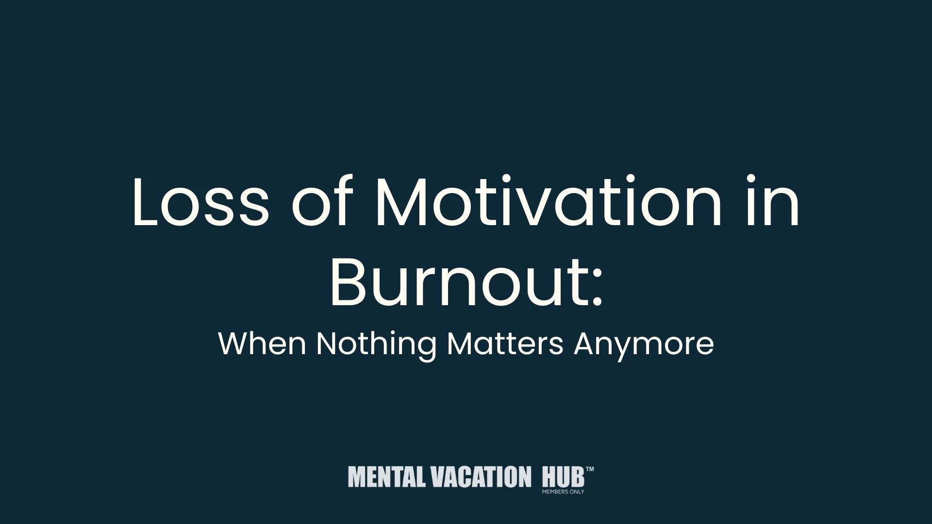 Loss of Motivation in Burnout: When Nothing Matters Anymore