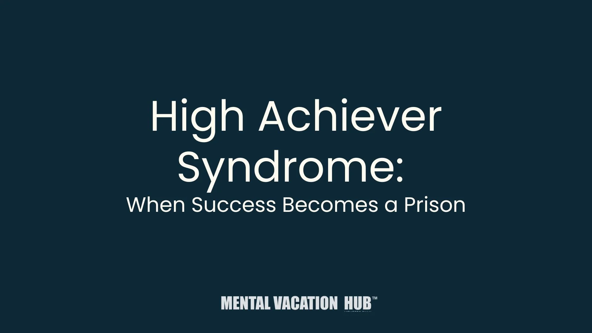High Achiever Syndrome: When Success Becomes a Prison