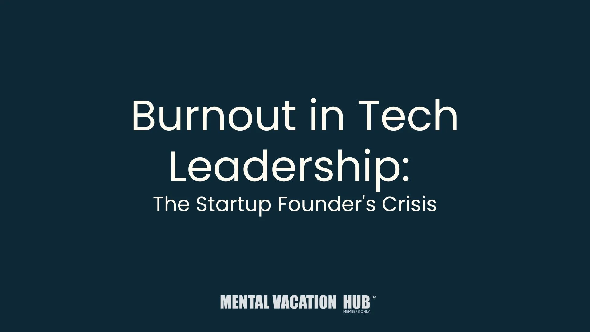 Burnout in Tech Leadership: The Startup Founder's Crisis