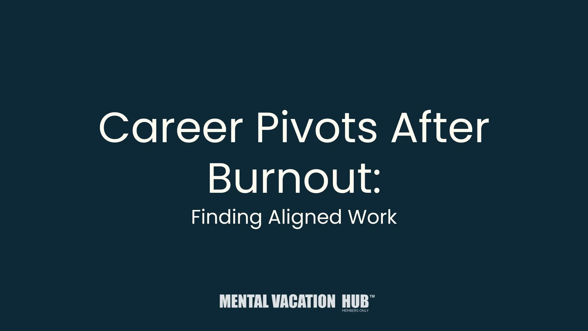 Career Pivots After Burnout: Finding Aligned Work