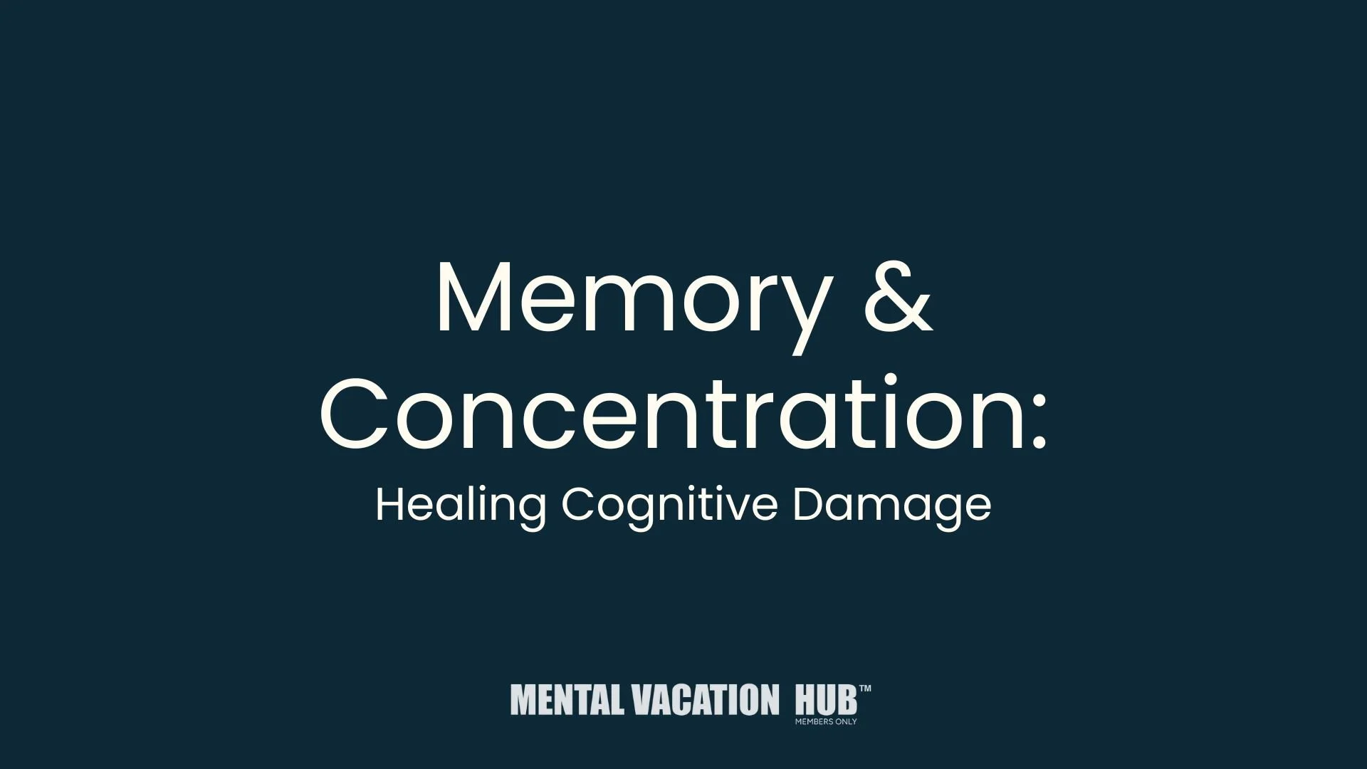 Memory &amp; Concentration: Healing Cognitive Damage