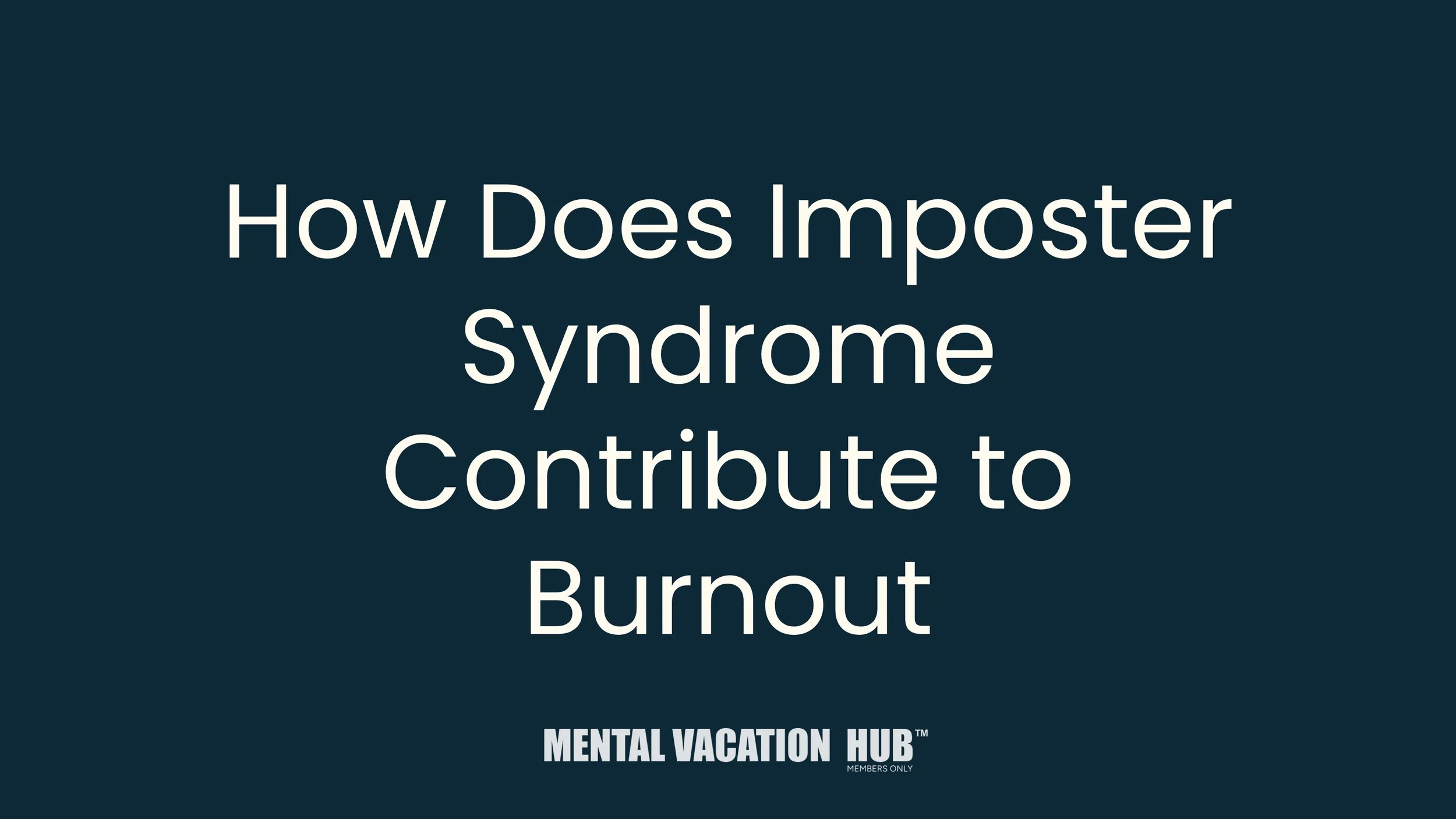 How Does Imposter Syndrome Contribute to Burnout