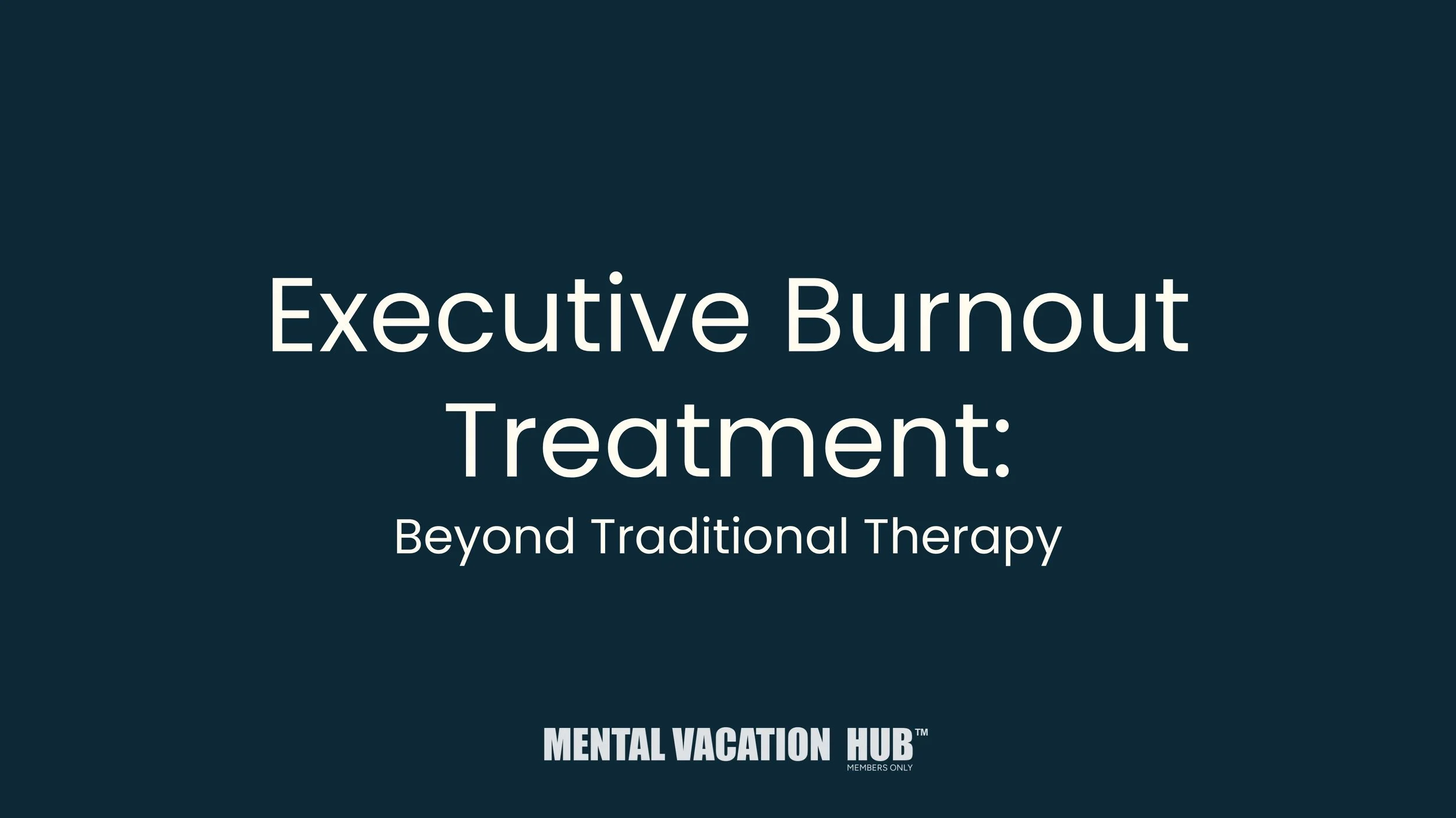 Executive Burnout Treatment: Beyond Traditional Therapy