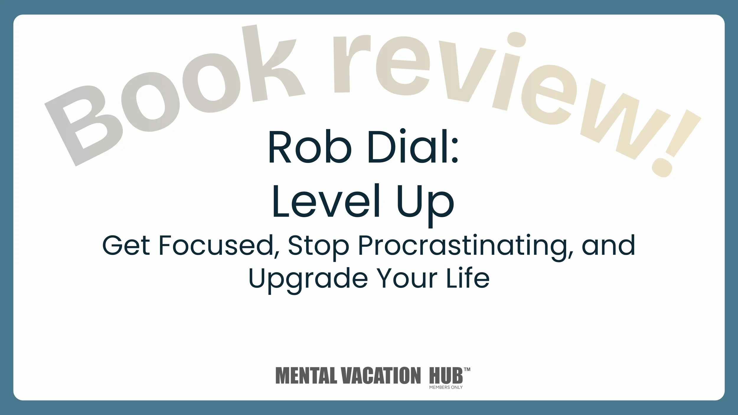 Book Review: Level Up by Rob Dial – A Must-Read for Burnout Recovery