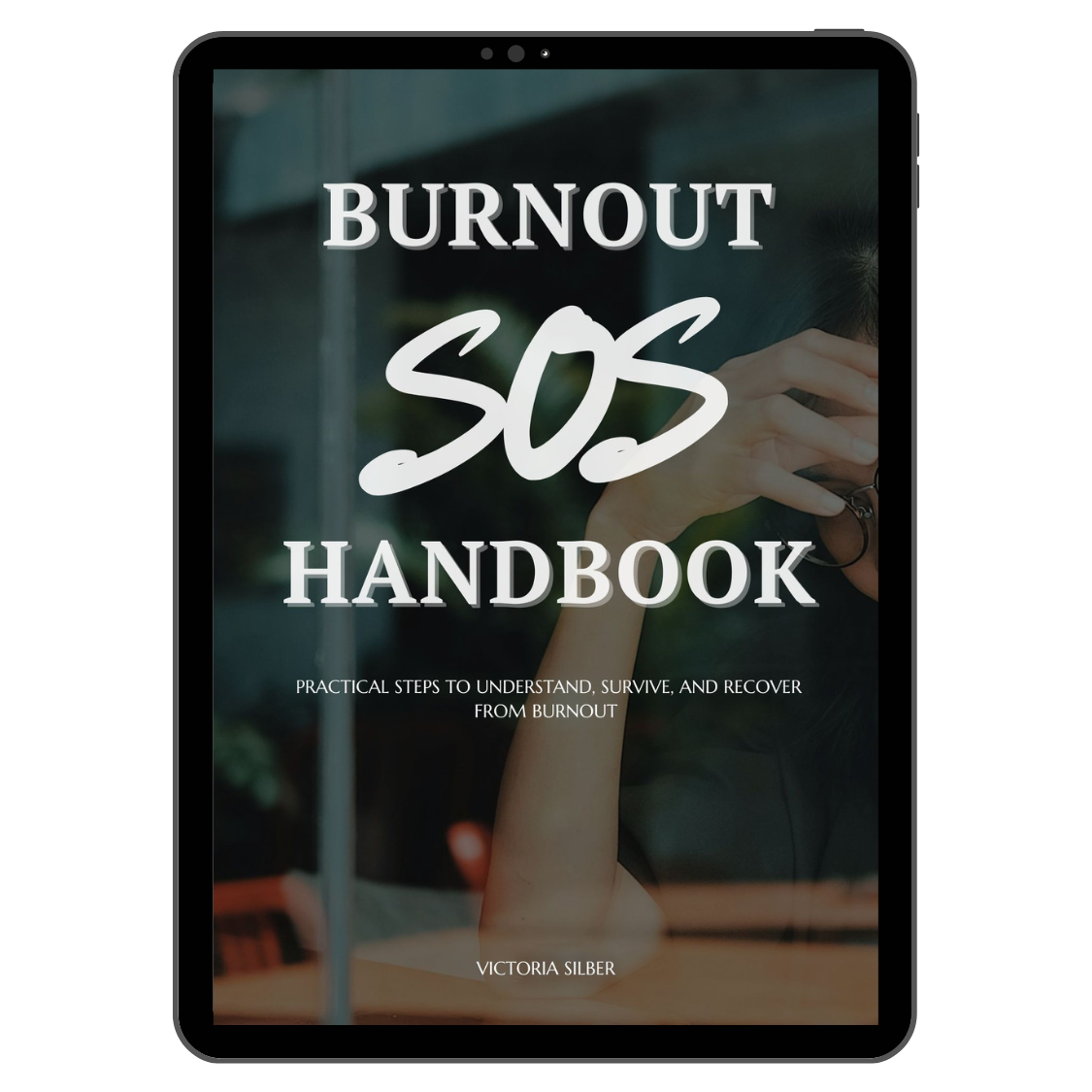 Burnout SOS Handbook - Practical steps to understand, survive, and recover