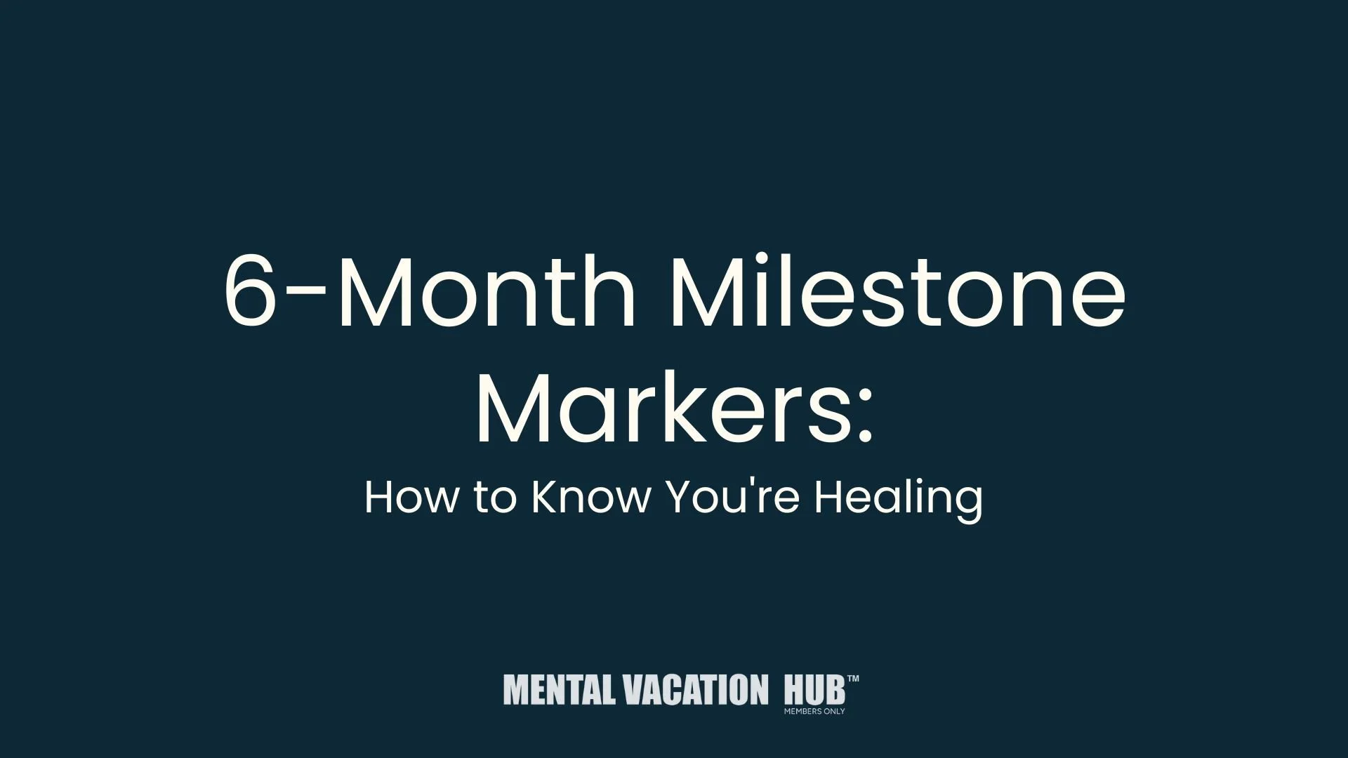 6-Month Milestone Markers: How to Know You're Healing