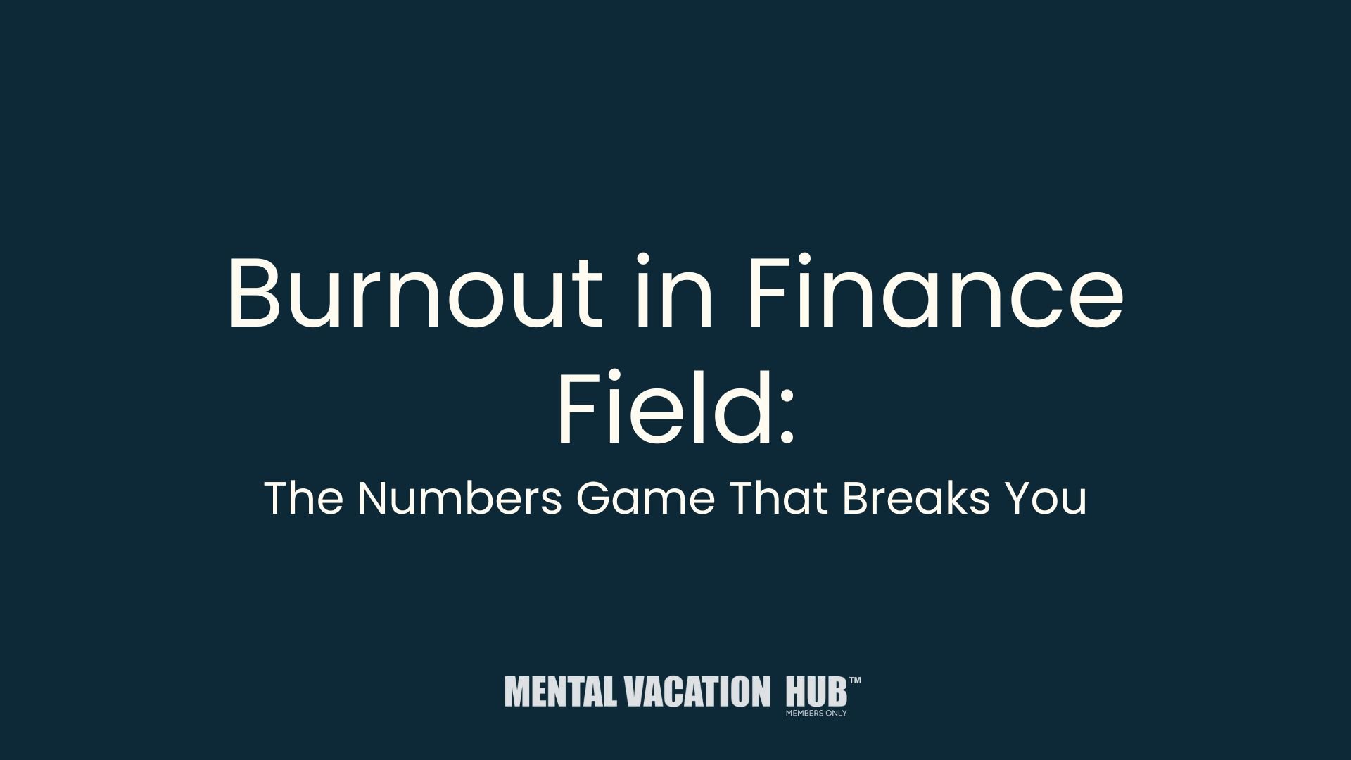 Burnout in Finance Field: The Numbers Game That Breaks You
