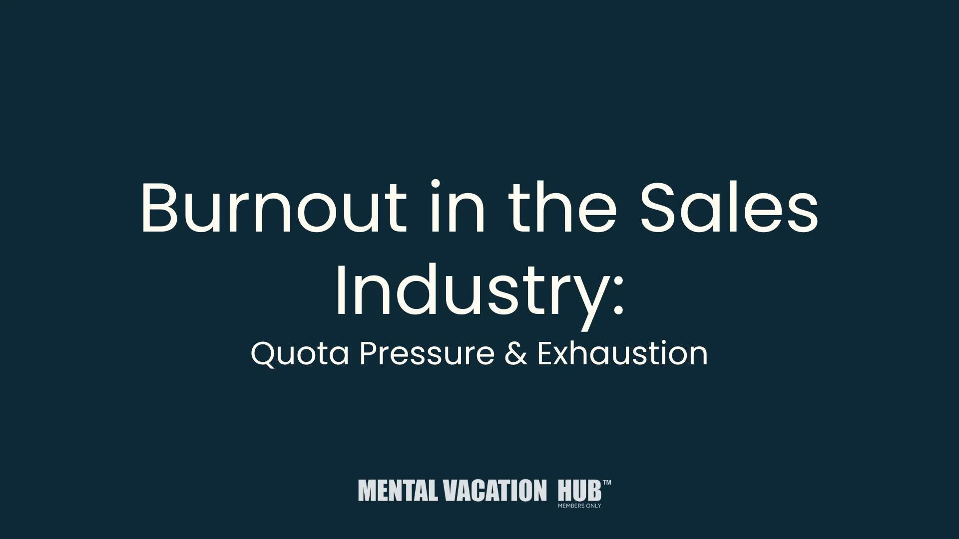 Burnout in the Sales Industry Quota Pressure & Exhaustion