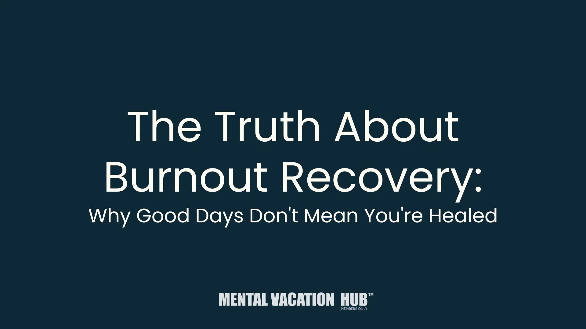 The Truth About Burnout Recovery: Why Good Days Don't Mean You're Healed