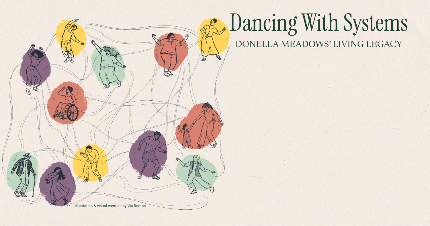 Banner reads Dancing with Systems Donella Meadows' Living Legacy and includes people of different ages, shapes, sizes, able-bodies dancing as part of a connected system.