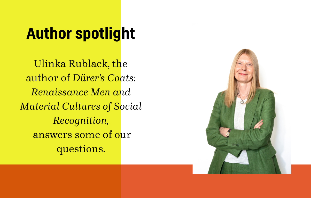 Author spotlight: Ulinka Rublack