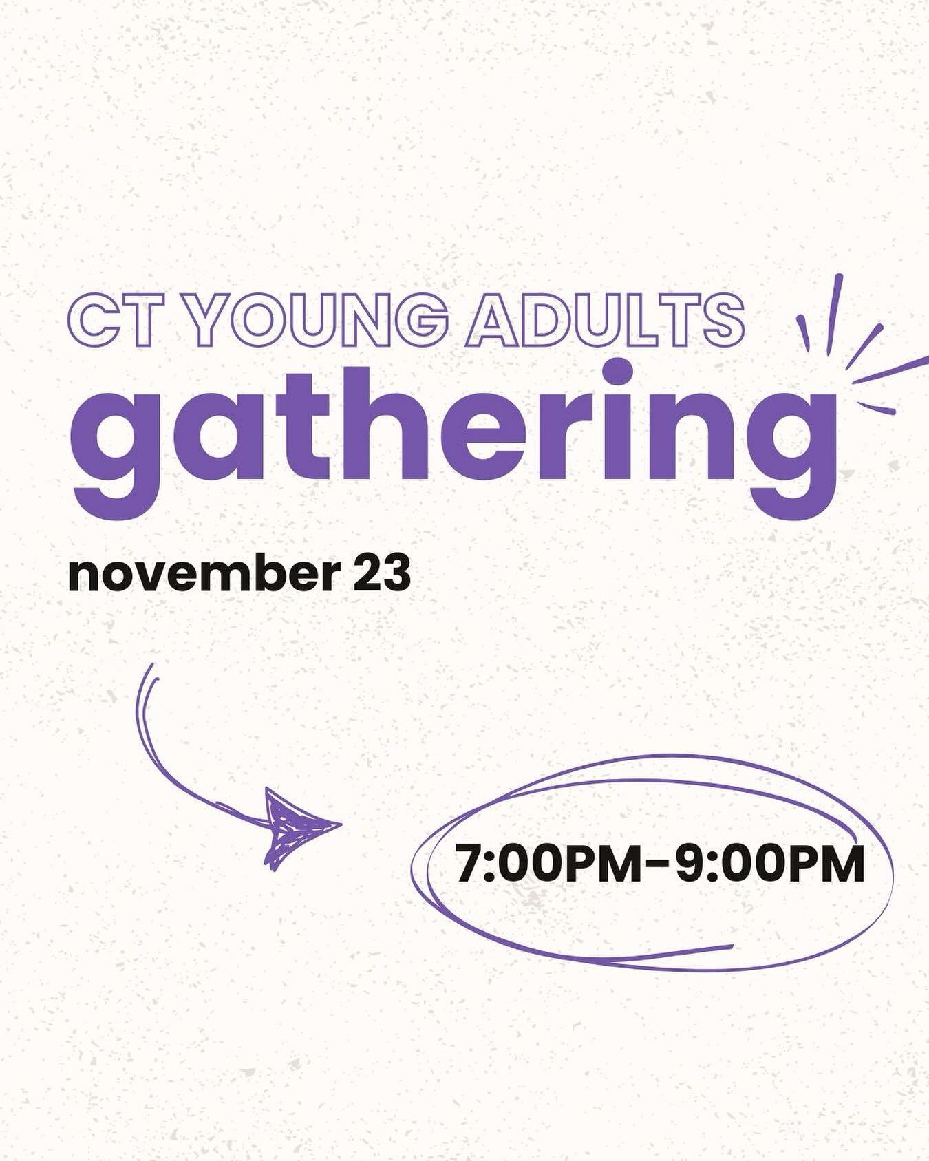 Hey CT Young Adults! 🎉

We&rsquo;re so excited for a night of worship, community, snacks, and vision! Come be part of shaping the future of CT Young Adults! 🫶🏻

🗓️ Sunday, November 23
⏰ 7PM
📍Calvary Temple Church Main Building 

Bring your frien