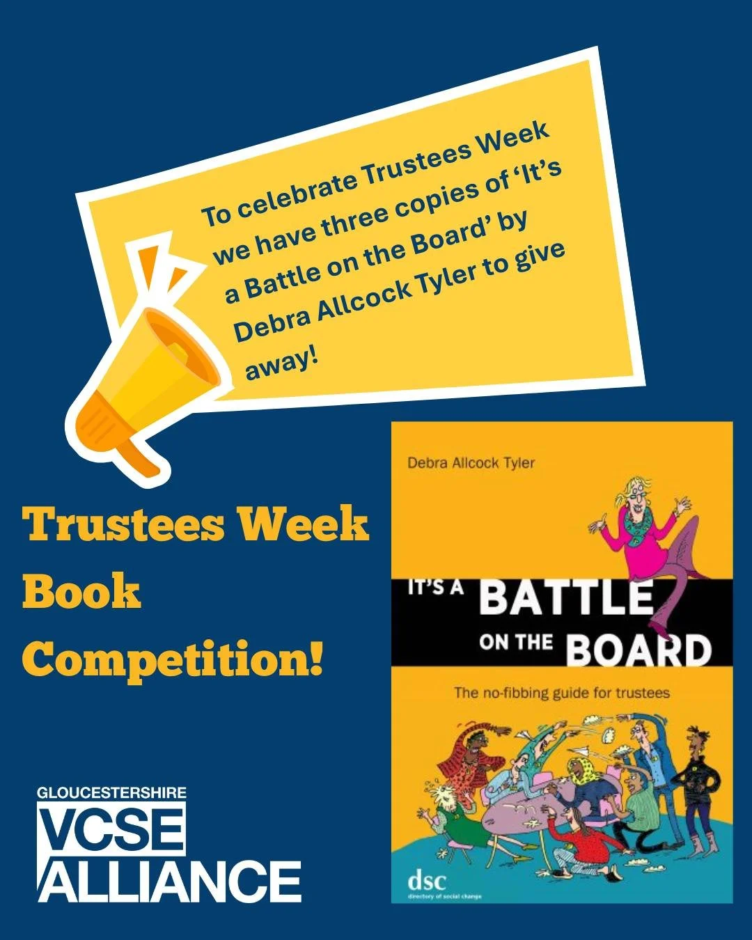 To celebrate Trustees Week we have three copies of &lsquo;It&rsquo;s a Battle on the Board&rsquo; by Debra Allcock Tyler to give away.

Published by the Directory of Social Change, this book contains practical advice and real-life examples of how tru
