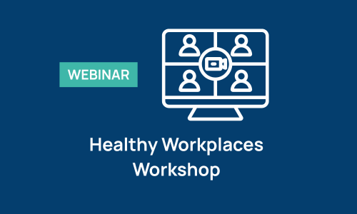 Healthy Workplaces Workshop