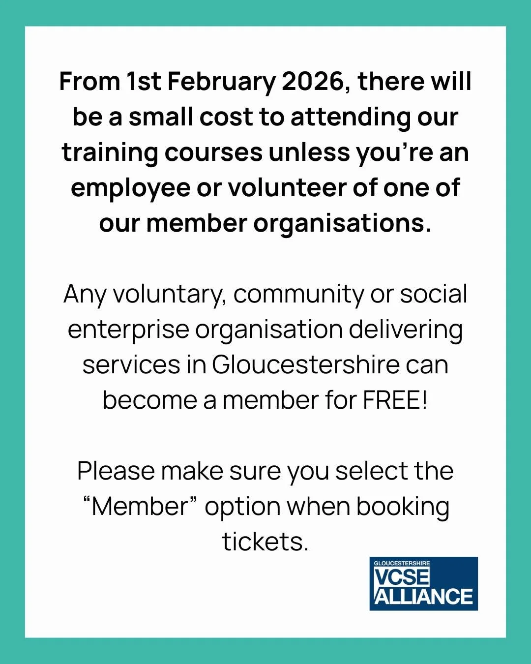 From 1st February 2026, there will be a small charge for anyone booking onto our training courses whose organisation isn't currently a member of Gloucestershire VCSE Alliance.

Membership is 100% free-of-charge, is very easy to apply for, and is open