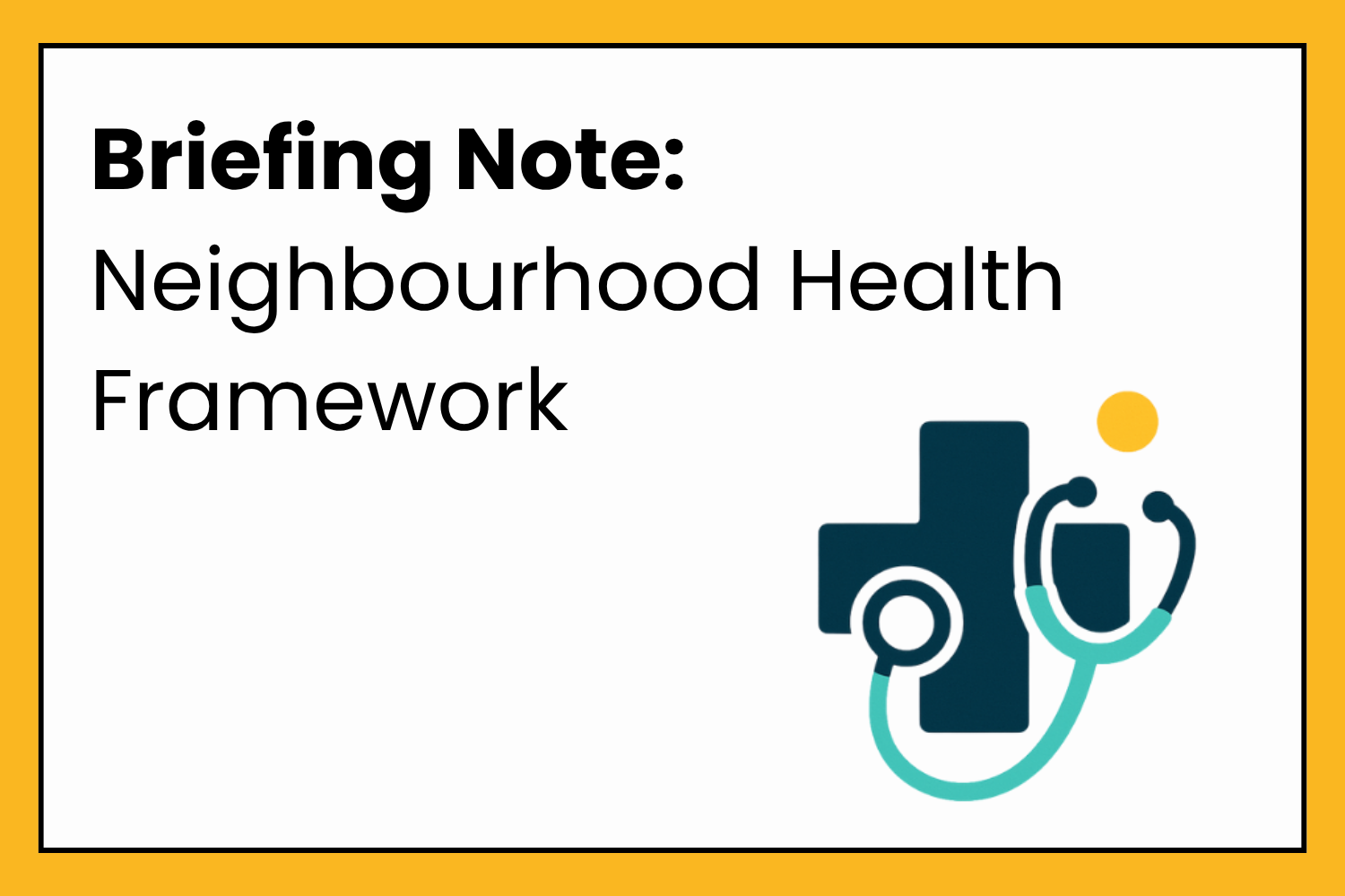 Briefing Note: Neighbourhood Health Framework
