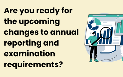Upcoming reporting and examination changes