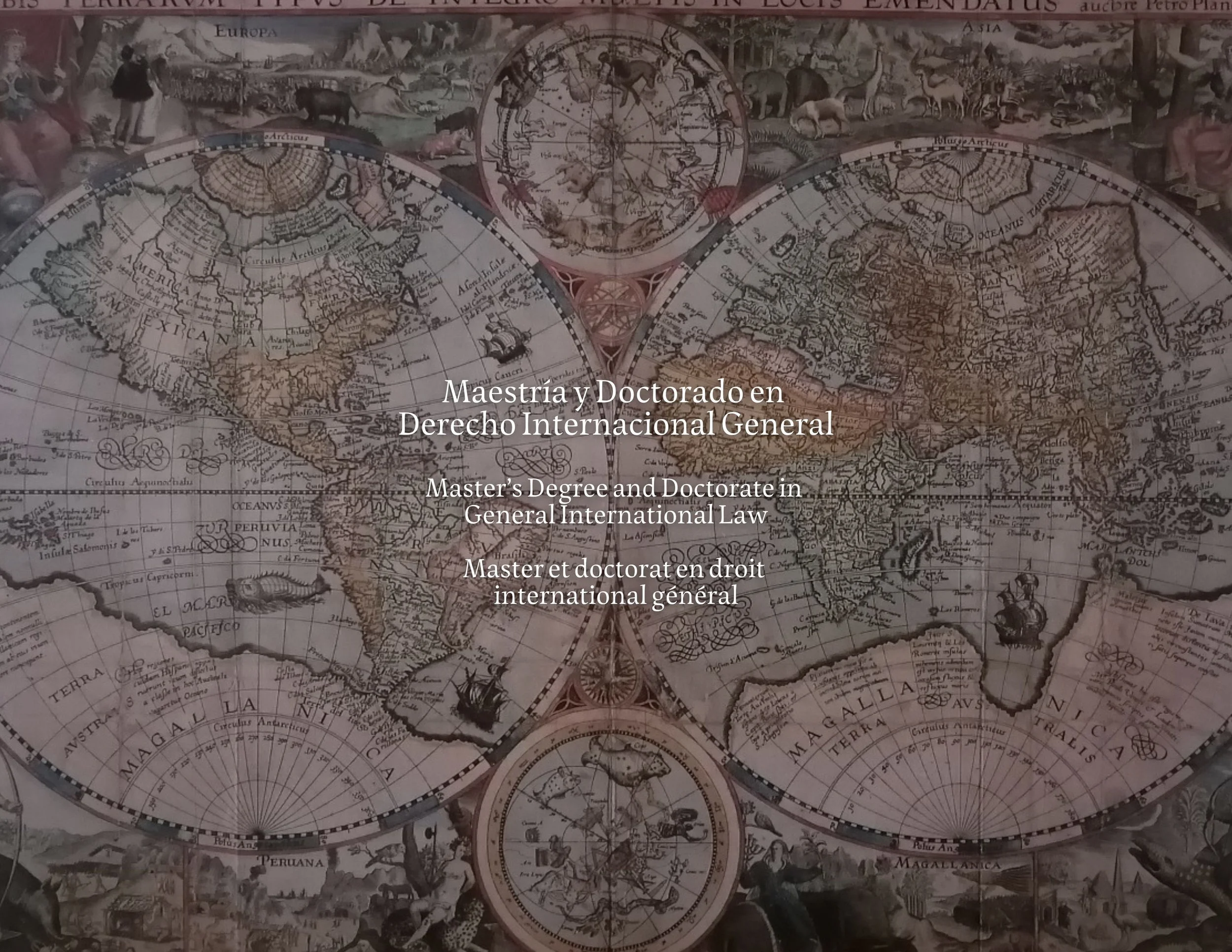 Imagen de un mapa antiguo del mundo con superposición de texto en español e inglés que dice "Maestría y Doctorado en Derecho Internacional General" y "Master's Degree and Doctorate in General International Law"