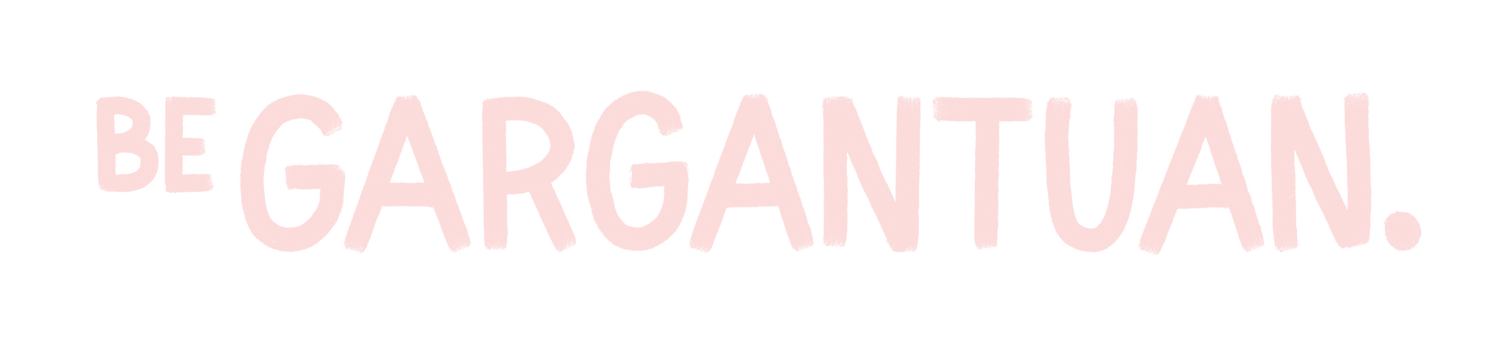 BeGargantuan