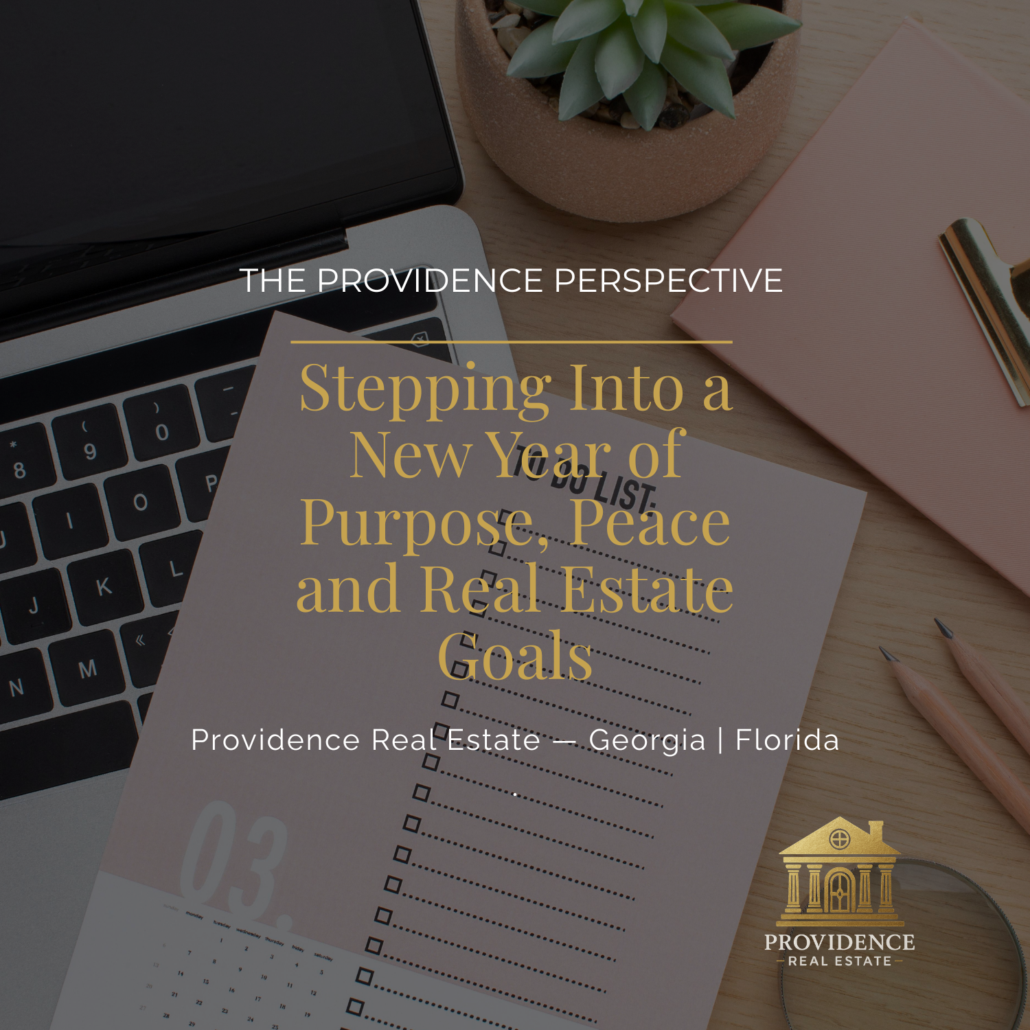 The Providence Perspective: Stepping Into a New Year of Purpose, Peace, and Real Estate Goals