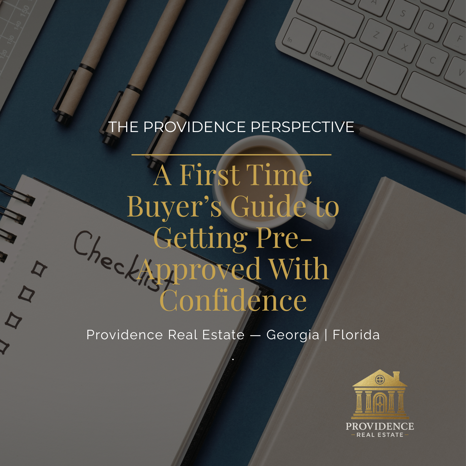 The Providence Perspective: A First-Time Buyer’s Guide to Getting Pre-Approved With Confidence