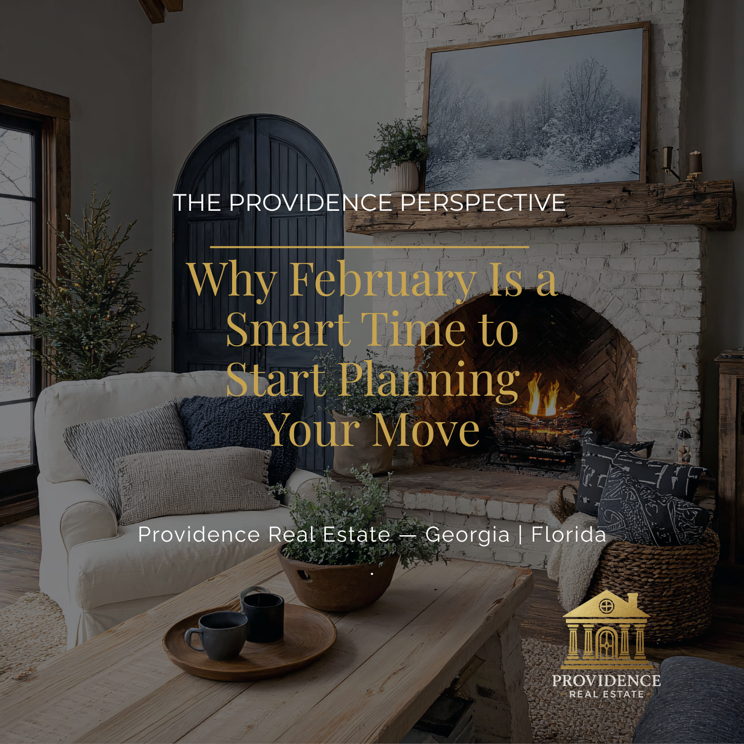 The Providence Perspective: Why February Is a Smart Time to Start Planning Your Move